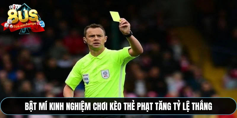 Bật mí kinh nghiệm chơi kèo thẻ phạt tăng tỷ lệ thắng