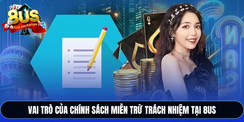 Vai trò của chính sách miễn trừ trách nhiệm tại 8US
